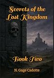 Secrets of the Lost Kingdom: Book Two