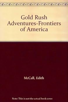 Gold Rush Adventures-Frontiers of America