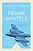 Frank Whittle (Icon Science): The Invention of the Jet