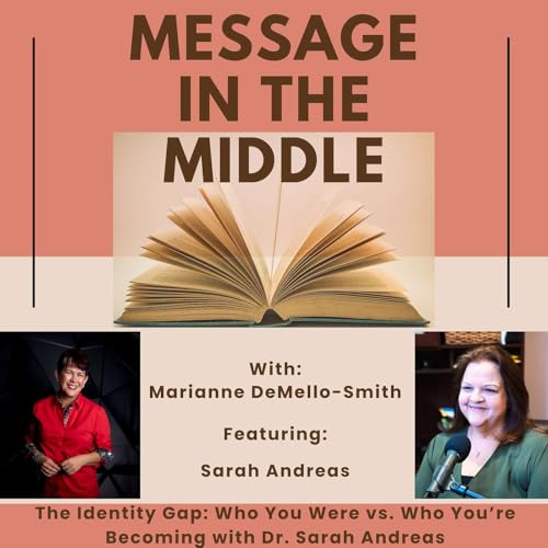 The Identity Gap: Who You Were vs. Who You&rsquo;re Becoming with Dr. Sarah Andreas