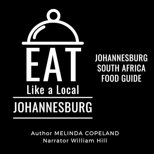 Eat Like a Local: Johannesburg by Melinda Copeland episode artwork
