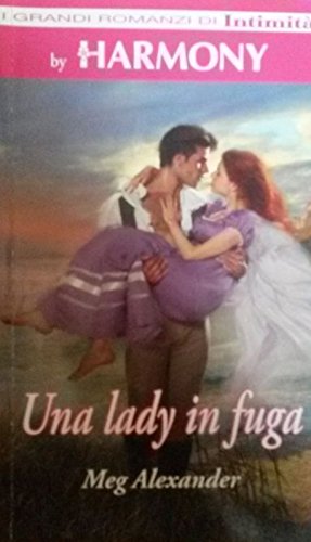 UNA LADY IN FUGA (grandi romanzi di Intimità by Harmony)