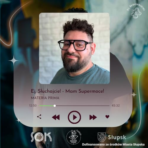 Ej, Słuchajcie! - Akt II - Mam Supermoce!