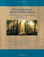 EAP Critical Incident Response A Multi-Systemic Resiliency Approach: A Workshop Companion Workbook 1533637822 Book Cover