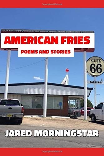 American Fries: Poems and Stories