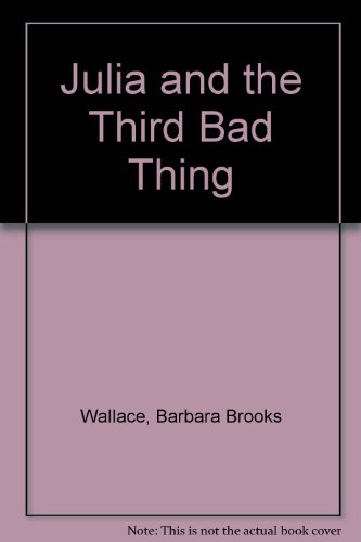 Julia and the Third Bad Thing 069540590X Book Cover