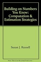 Building on Numbers You Know: Computation and Estimation Strategies (Investigations in Number, Data, and Space, Grades 5-6) 1572328002 Book Cover