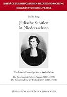 Judische Schulen in Niedersachsen: Tradition - Emanzipation - Assimilation. Die Jacobson-Schule in Seesen (1801-1922). Die Samsonschule in Wolfenbutte 3412057037 Book Cover
