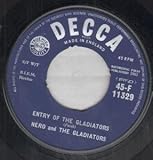 ENTRY OF THE GLADIATORS 7 INCH (7" 45) UK DECCA 1961 (Katalog-Nummer: 45F11329)
