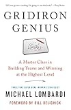 Gridiron Genius: A Master Class in Building Teams and Winning at the Highest Level
