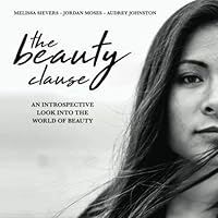 The Beauty Clause: An Introspective Look Into the World of Beauty 1727216105 Book Cover
