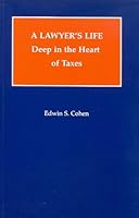 A lawyer's life: Deep in the heart of taxes 0918255244 Book Cover