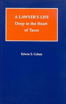 Paperback A Lawyer's Life: Deep in the Heart of Taxes Book