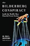 The Bilderberg Conspiracy:: Inside the World’s Most Powerful Secret Society