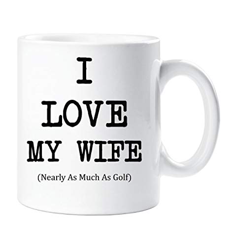 Taza con texto en inglés "I Love My Wife Nearly As Much As Golf 60 Second Makeover® "I Love My Wife Nearly As Much As Golf"