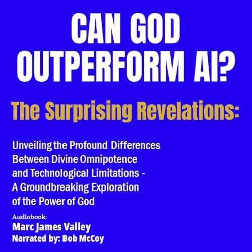Can God Outperform AI? The Surprising Revelations -- Marc James Valley episode artwork
