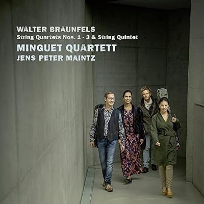 Braunfels: Walter Braunfels, String Quartets Nos. 1-3