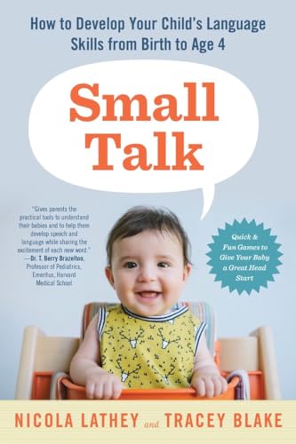 Small Talk: How to Develop Your Child’s Language Skills from Birt...