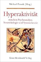 Hyperaktivität zwischen Psychoanalyse, Neurobiologie und Systemtheorie 3497015628 Book Cover