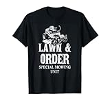Lawn & Order Special Mowing Unit Funny Dad Joke Lawn Mower T-Shirt