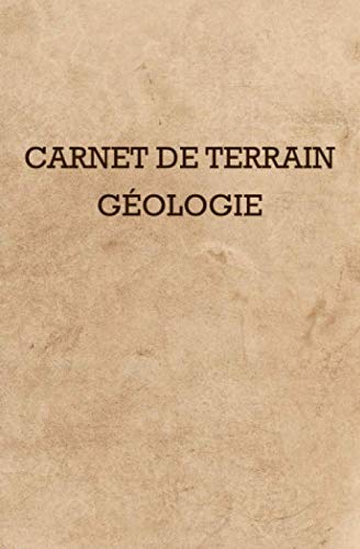 Matériel Géologie Pour Étudiant 30 Carnet de Terrain Géologie: carnet de terrain pour géologue avec 95 pages, et Format (13.34 x 20.32 cm), Carnet pour...