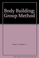 Body building: Group method B0007E00KE Book Cover