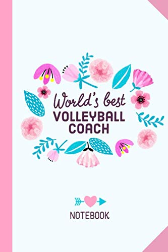 World's Best Volleyball Coach: 6x9 Notebook, Perfect Appreciation Gift for Volleyball Coaches men/women, Thank You Gift idea, Retirement or Birthday