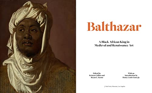 Balthazar: A Black African King in Medieval and Renaissance Art