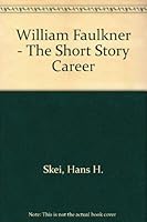 William Faulkner: The Short Story Career 8200058263 Book Cover