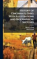 History of Cincinnati, Ohio, With Illustrations and Biographical Sketches 1024281183 Book Cover