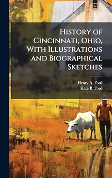 Hardcover History of Cincinnati, Ohio, With Illustrations and Biographical Sketches Book