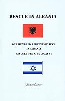 Rescue in Albania: One Hundred Percent of Jews in Albania Rescued from Holocaust 1888521112 Book Cover