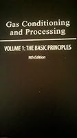 Gas Conditioning and Processing V. 1: The Basic Principles 0970344902 Book Cover
