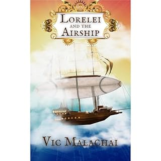 Lorelei and the Airship Audiobook By Vic Malachai cover art
