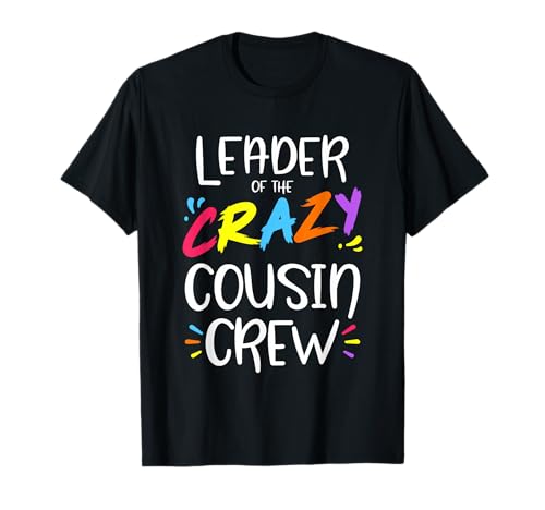 Leader of The Crazy Cousin Crew T-Shirt Small