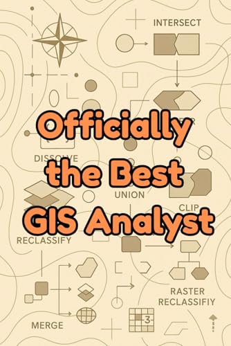 GIS 2026 Planer & Notebook - "Officially the Best GIS Analyst" – | 6×9 in, 120 Pages: A practical planner and notebook for GIS professionals — ... project-ready note pages with GIS tool tips.