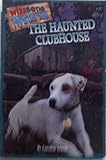 The Haunted Clubhouse (Wishbone Mysteries)
