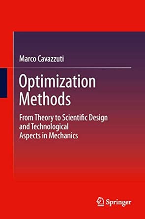 Optimization Methods: From Theory to Design Scientific and Technological Aspects in Mechanics 2013th Edition book cover