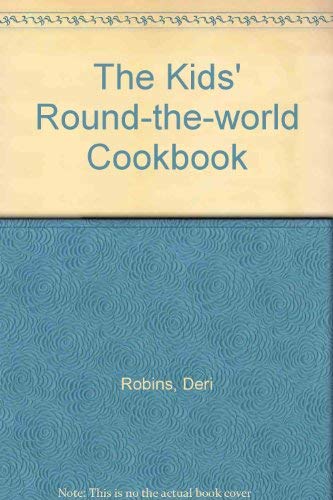 The Kids' Round-the-world Cookbook 1856971988 Book Cover