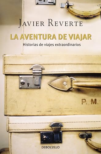 La aventura de viajar: Historias de viajes extraordinarios (Best Seller)