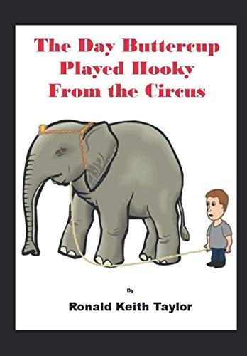 The Day Buttercup Played Hooky from the Circus 1078276781 Book Cover