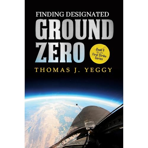Finding Designated Ground Zero Audiolibro Por Thomas J. Yeggy arte de portada
