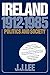 Ireland, 1912-1985: Politics and Society