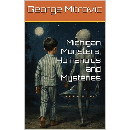 Michigan Monsters, Humanoids and Mysteries Audiolibro Por George Mitrovic arte de portada
