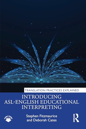 Introducing ASL-English Educational Interpreting (Translation Practices Explained)