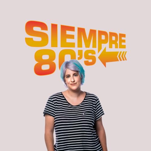 Vuelve a escuchar &ldquo;Siempre 80&acute;s&rdquo; (21/06/2026) PARTE 1