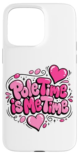 Pole Time Is Me Time Pole Dance �L���[�g �s���N ���p �X�}�z�P�[�X iPhone 15 Pro Max �p