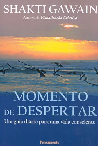 Momento de despertar: um guia diário para uma vida consciente