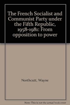Unknown Binding The French Socialist and Communist Party under the Fifth Republic, 1958-1981: From opposition to power Book