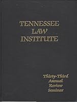 Tennessee Law Institute: Thirty-Third Annual Review Seminar 2004 B004O44JMS Book Cover